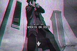 HEIST 187 - $MOKIN ON DOPE