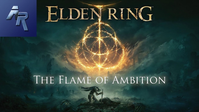 Elden Ring The Flame of Ambition ( Remix, Original
