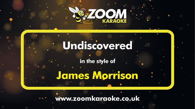 James Morrison Undiscovered Karaoke Version from Zoom