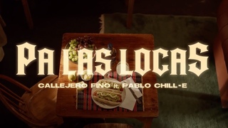 CALLEJERO FINO , PABLO CHILL-E -  PA LAS LOCAS