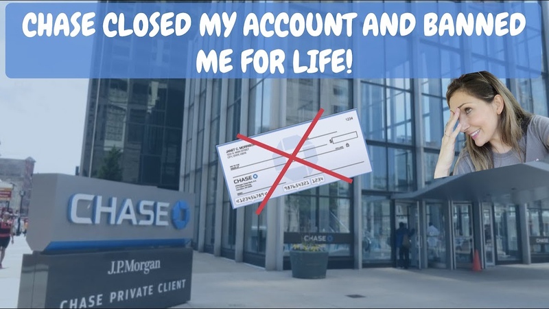 CHASE BANK BANS ME FOR LIFE THEY CLOSE MY ACCOUNT AND WITHHOLDING MY MONEY THAT WAS IN CLOSED
