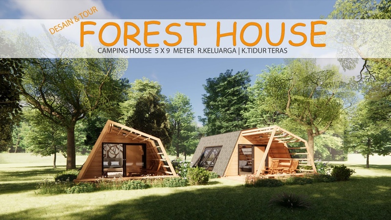 DESAIN RUMAH GLAMPING GAYA MINIMALIS 5 X9 M DI HUTAN, RUMAH VILLA , FOREST HOUSE,