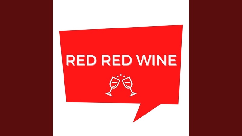 Red Red Wine (
