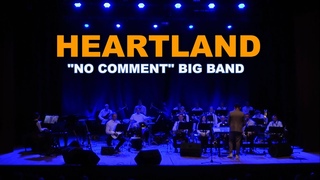 “No Comment“ Big Band - «Heartland»