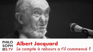 Albert Jacquard - Le compte à rebours a t’il commencé ?