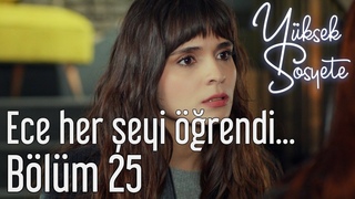 Yüksek Sosyete 25. Bölüm - Ece Her Şeyi Öğrendi...