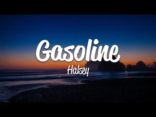 Halsey - Gasoline (Lyrics)