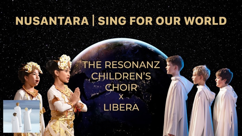 The Resonanz Childrens Choir and Libera perform Nusantara, Sing For Our