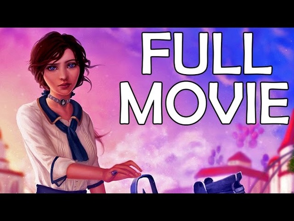 Bioshock Infinite The Movie ( Complete Story And All Cutscenes)
