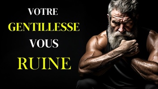La Gentillesse RUINERA votre vie | Stoïcisme de Marc Aurèle
