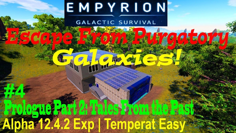 Empyrion, Alpha Experimental, Escape From Purgatory Galaxies , Tales From the