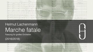 Helmut Lachenmann : Marche fatale (2016/2018) (but cursed)