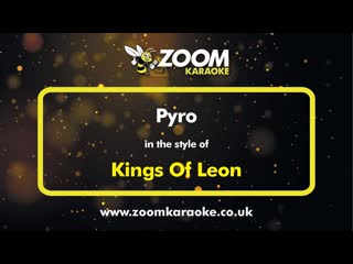 Kings Of Leon - Pyro - Karaoke Version from Zoom Karaoke