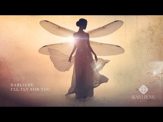 Karliene - I’ll Fly For You