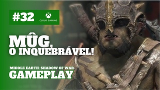 MG, O INQUEBRVEL | MIDDLE EARTH: SHADOW OF WAR GAMEPLAY VIA XCLOUD
