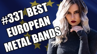 BEST EUROPEAN METAL BANDS #337 ✪