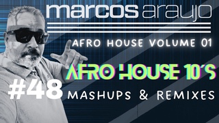 MARCOS ARAUJO DJ - DJ SET - AFROHOUSE MINIMIX VOL 02 - PARTY SONGS HITZ - #EPISODIO48