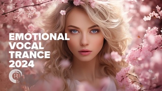 EMOTIONAL VOCAL TRANCE 2024 FULL ALBUM