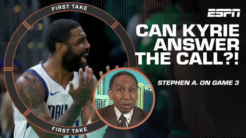 Stephen A. says DESPERATION for Mavs will help Kyrie ANSWER THE CALL in Game 3 , First