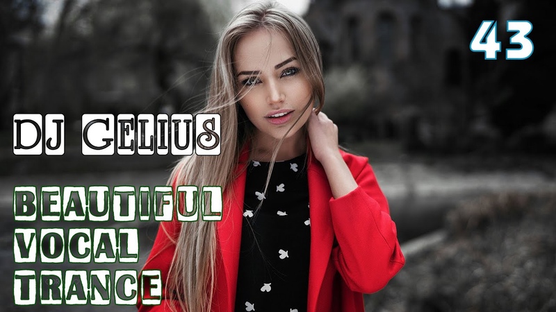 DJ GELIUS Beautiful Vocal Trance