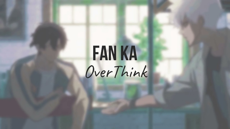 Over Think Fan Ka ( LINK CLICK Ending Theme) English