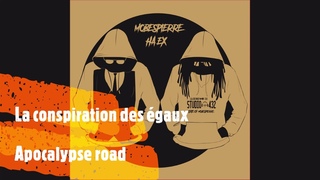 #7 - La conspiration des gaux I Apocalypse road I Mobespierre et HaEx