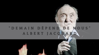 Albert Jacquard - “Demain dépend de nous“ - Extrait d’entretien