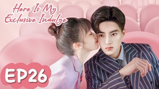 ENG SUBHere Is My Exclusive IndulgeEP26 | Yun's Mother Wants A Divorce To Protect Her