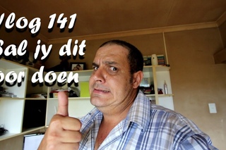 Vlog 141 Sal jy dit oor doen  - The Daily Vlogger in Afrikaans