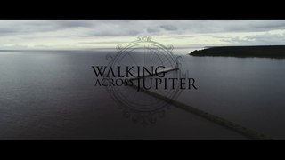 Walking Across Jupiter - New Video Teaser