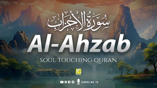 Surah Al-Ahzab () | Heart Touching Quran Recitation | Beautiful Voice | Zikrullah TV