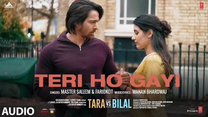 Teri Ho Gayi ( Audio) Tara vs Bilal, Harshvardhan R, Sonia R, Master Saleem, Faridkot, Manan