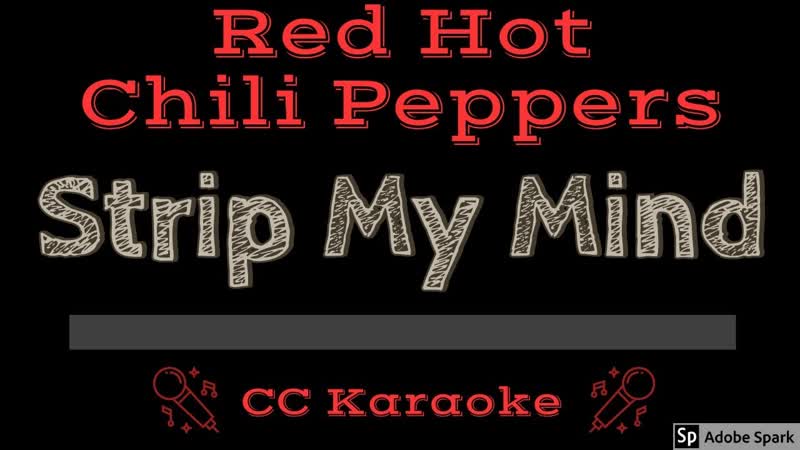Red Hot Chili Peppers Strip My Mind ( CC) Karaoke Instrumental
