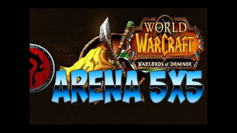 WOW ARENA 5 X5 Wo D 6. 2. 2 HD