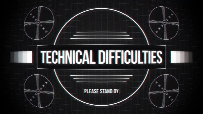 technical difficulties; please fuck