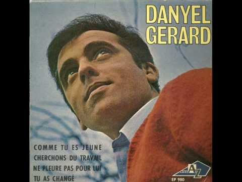 Danyel GERARD comme tu es jeune