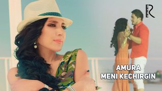 Amura - Meni kechirgin | Амура - Мени кечиргин
