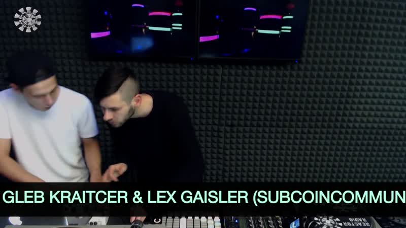 Gleb Kraitcer Lex Gaisler SUBCOINCOMMUNITY Reactor Radio LIVE ( No