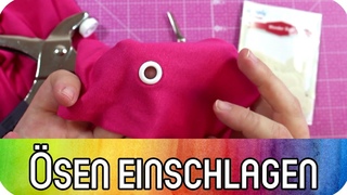 Nähen für Anfänger: Ösen anbringen / einschlagen