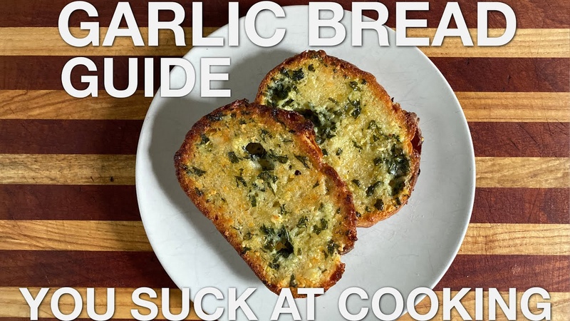 Garlic Bread Guide You Suck at Cooking (episode