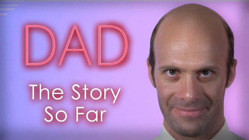 Dad Update: The Story So Far Acts 1