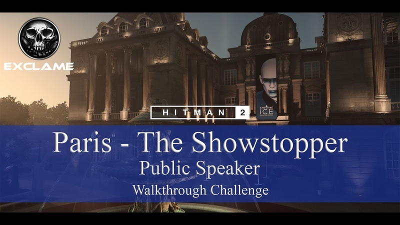 HITMAN 2, Paris, Public Speaker, Walkthrough