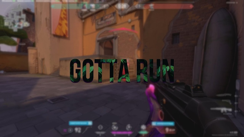 GOTTA RUN, VALORANT MINI