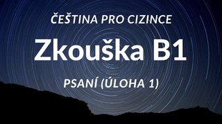 Certifikovaná zkouška z češtiny pro cizince - úroveň B1: PSANÍ - ÚLOHA 1 (DOTAZNÍK)