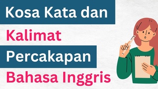 Kosa Kata dan Kalimat Percakapan Bahasa Inggris | percakapan bahasa inggris sehari hari
