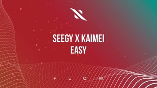 Seegy x Kaimei - Easy