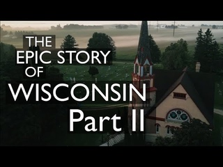 The History of Wisconsin - Part 2