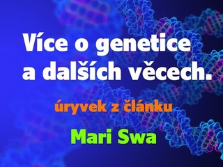 Vce o genetice a dalch vcech. Mari Swa