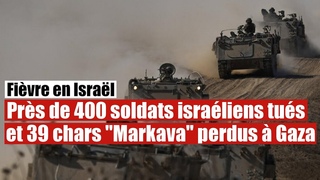 Fivre en Isral : Prs de 400 soldats israliens et 39 chars perdus  Gaza