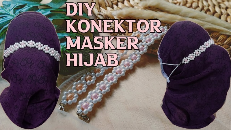 Tutorial konektor masker hijab ( 2 ) ll DIY mask